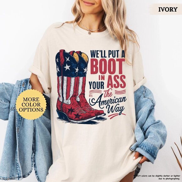 We'll Put a Boot in Your Ass T-Shirt | Toby Keith Patriotic Tee - Picture 1 of 1